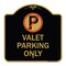 Signmission Designer Series Sign-Valet Parking Only, Black & Gold Aluminum Sign, 18" x 18", BG-1818-22763 A-DES-BG-1818-22763 - alternate 1